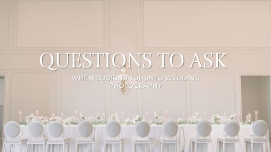 How to Book Toronto Wedding Photography